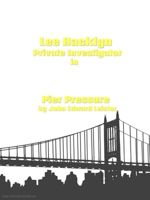 cover image of Lee Hacklyn Private Investigator in Pier Pressure